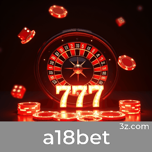 a18bet: Plataforma de Cassino e Apostas Seguras e Divertidas